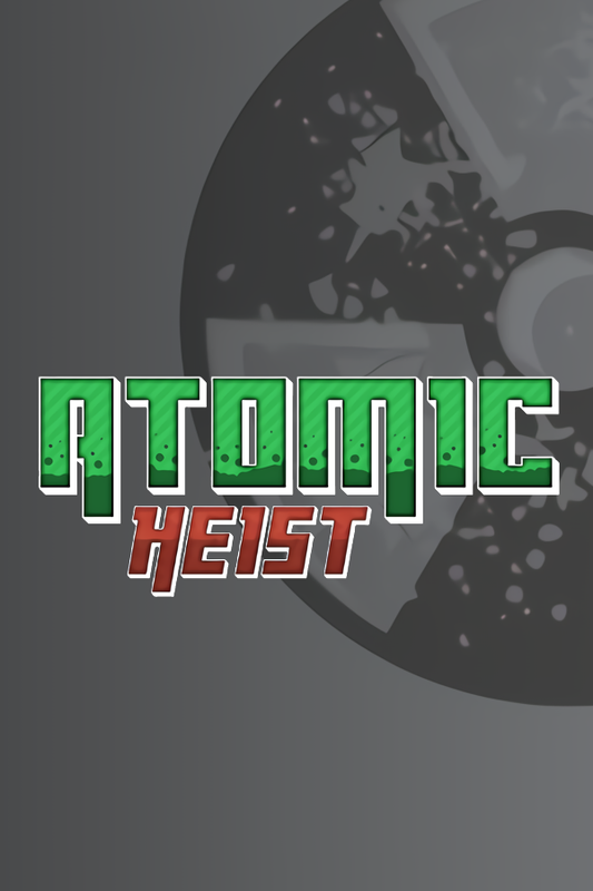 Atomic Heist