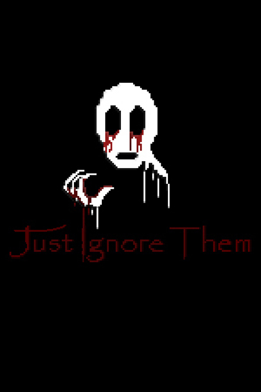 Just Ignore Them