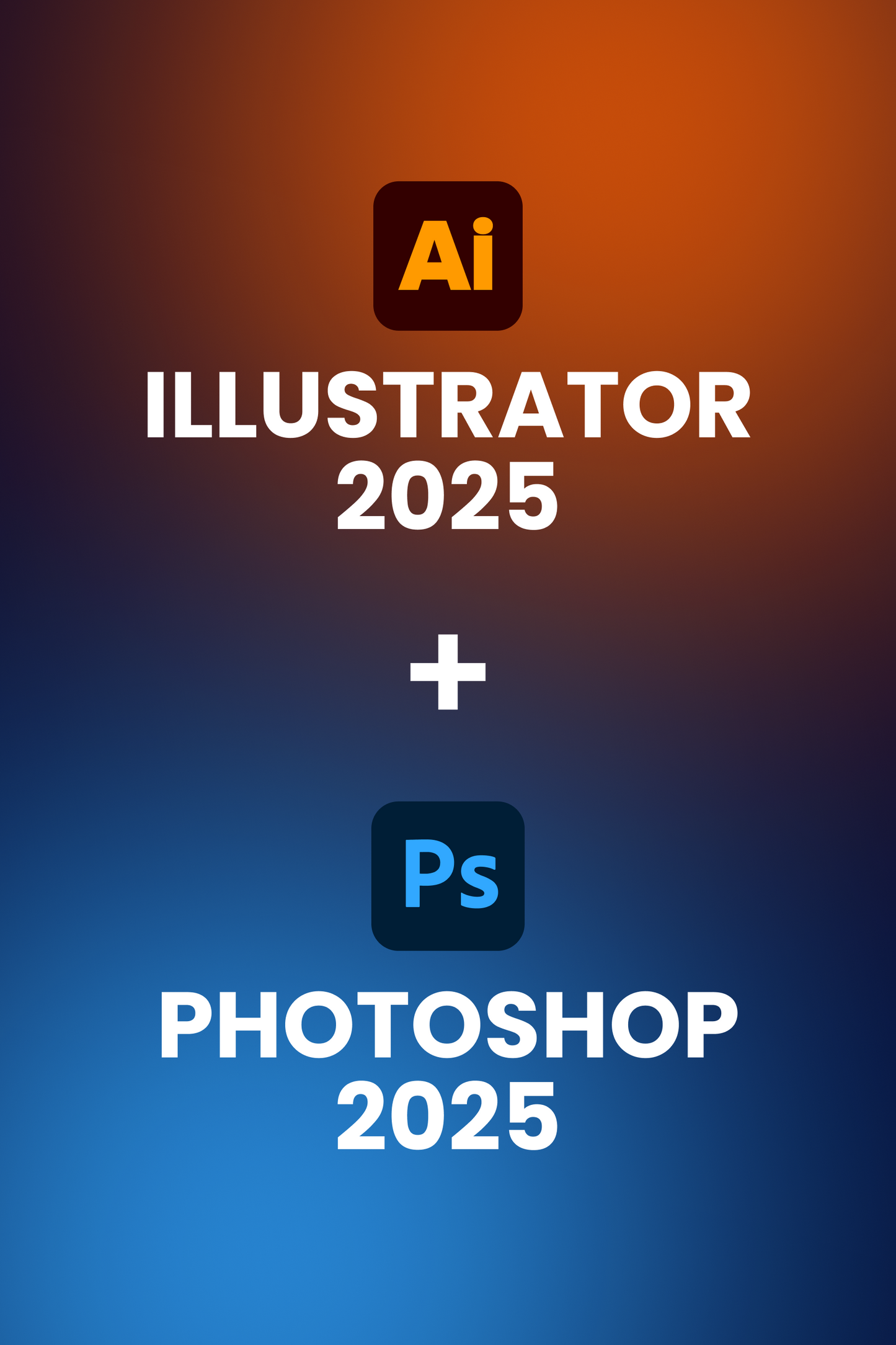 Illustrator 2025 + Photoshop 2025