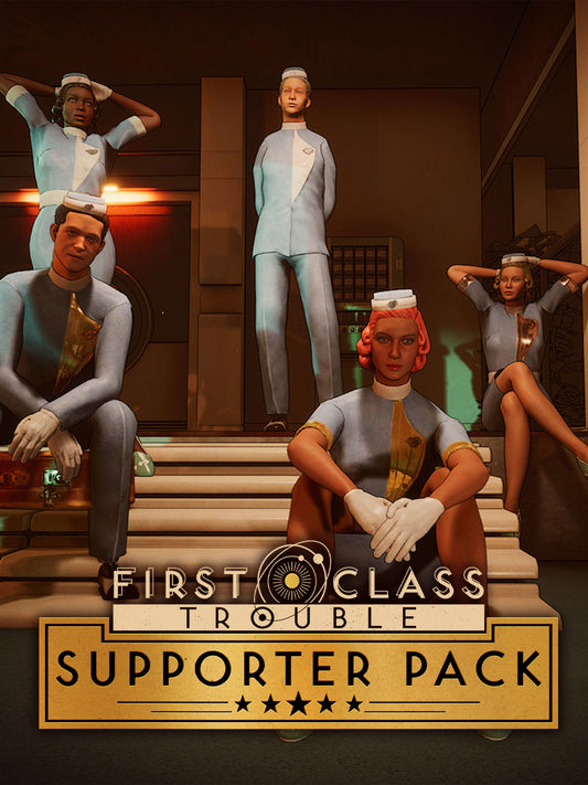 First Class Trouble - Supporter Pack (DLC)