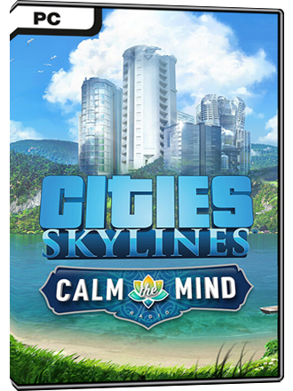Cities: Skylines - Calm The Mind Radio (DLC)