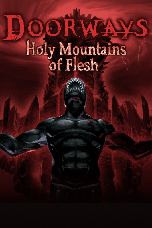 Doorways: Holy Mountains of Flesh