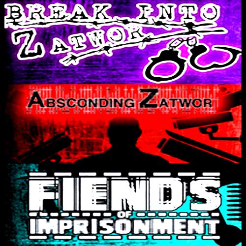 Break Into Zatwor + Absconding Zatwor + Fiends of Imprisonment