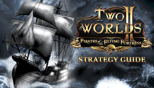 Two Worlds II - Pirates of the Flying Fortress Strategy Guide (DLC)