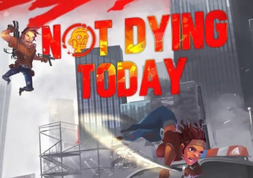 Not Dying Today