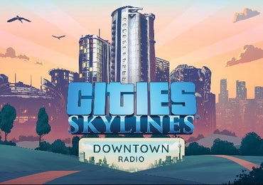 Cities: Skylines - Downtown Radio (DLC)