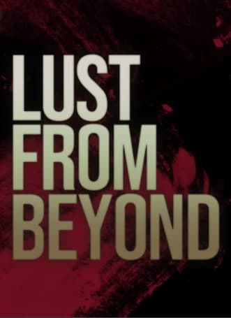 Lust from Beyond