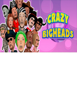 CRAZY BIGHEADS