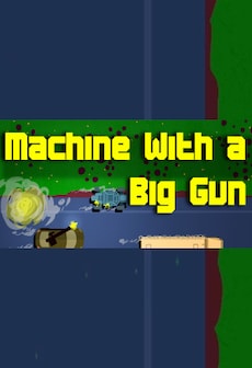 Machine With a Big Gun
