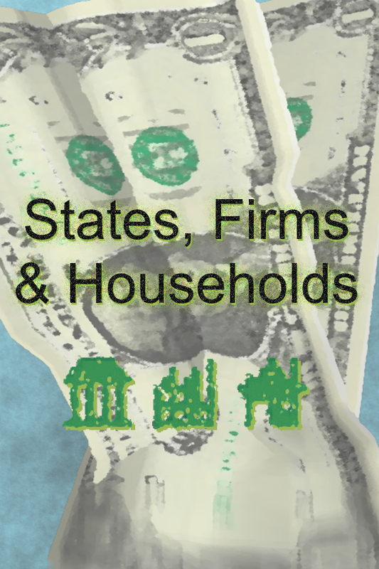 States, Firms, &amp; Households (Steam)