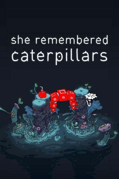 She Remembered Caterpillars
