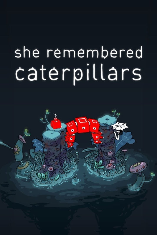 She Remembered Caterpillars