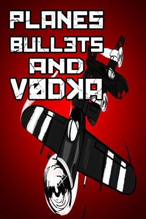 Planes, Bullets and Vodka