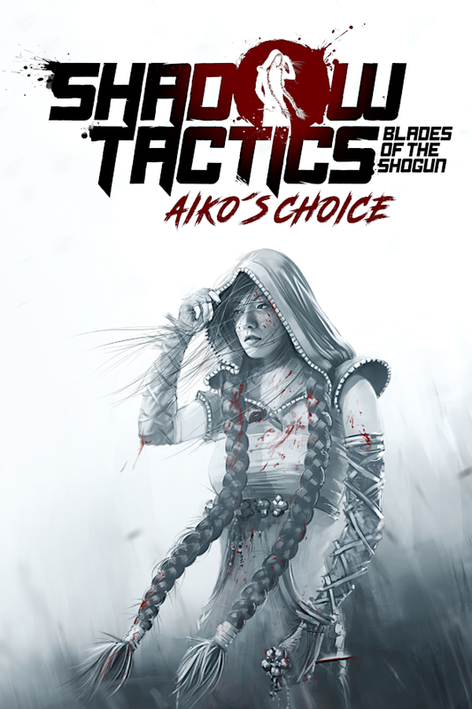 Shadow Tactics: Blades of the Shogun - Aiko's Choice