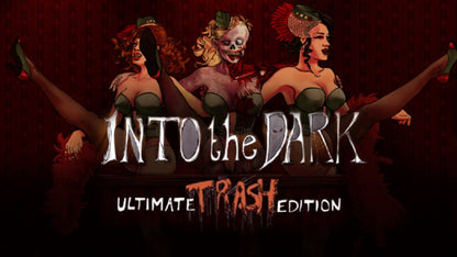 Into the Dark (Ultimate Trash Edition)