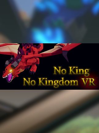 No King No Kingdom [VR]