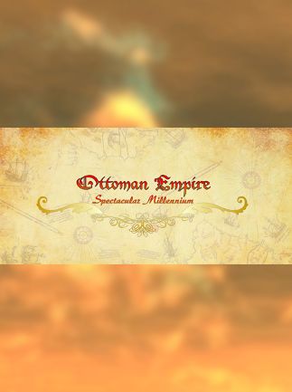Ottoman Empire: Spectacular Millennium