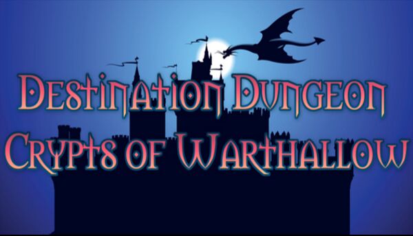 Destination Dungeon: Crypts of Warthallow