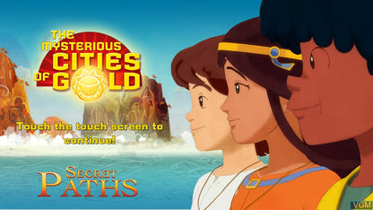 The Mysterious Cities of Gold: Secrets Paths