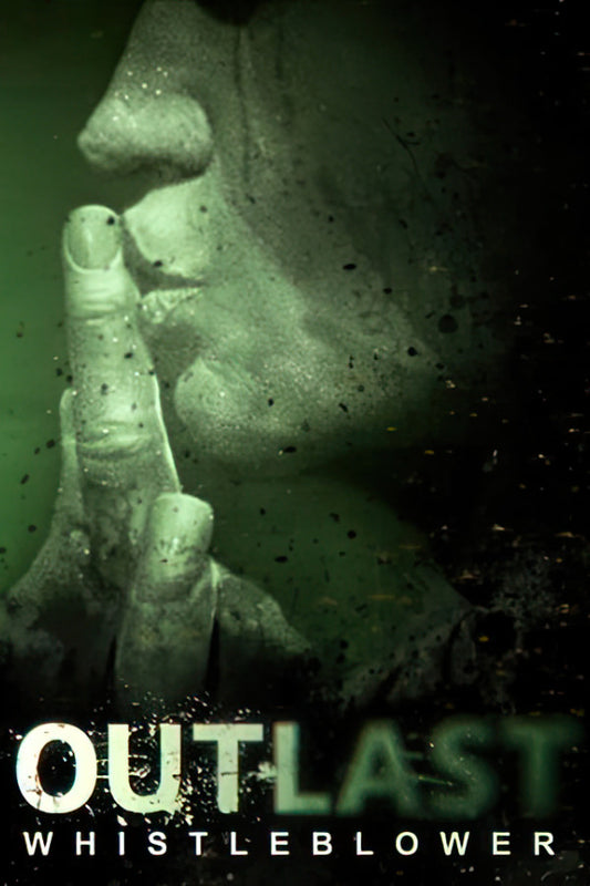Outlast - Whistleblower