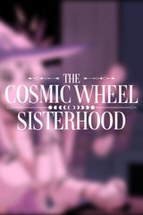 The Cosmic Wheel Sisterhood
