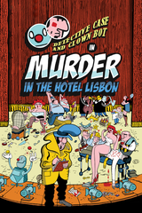 Detective Case and Clown Bot in: Murder in the Hotel Lisbon