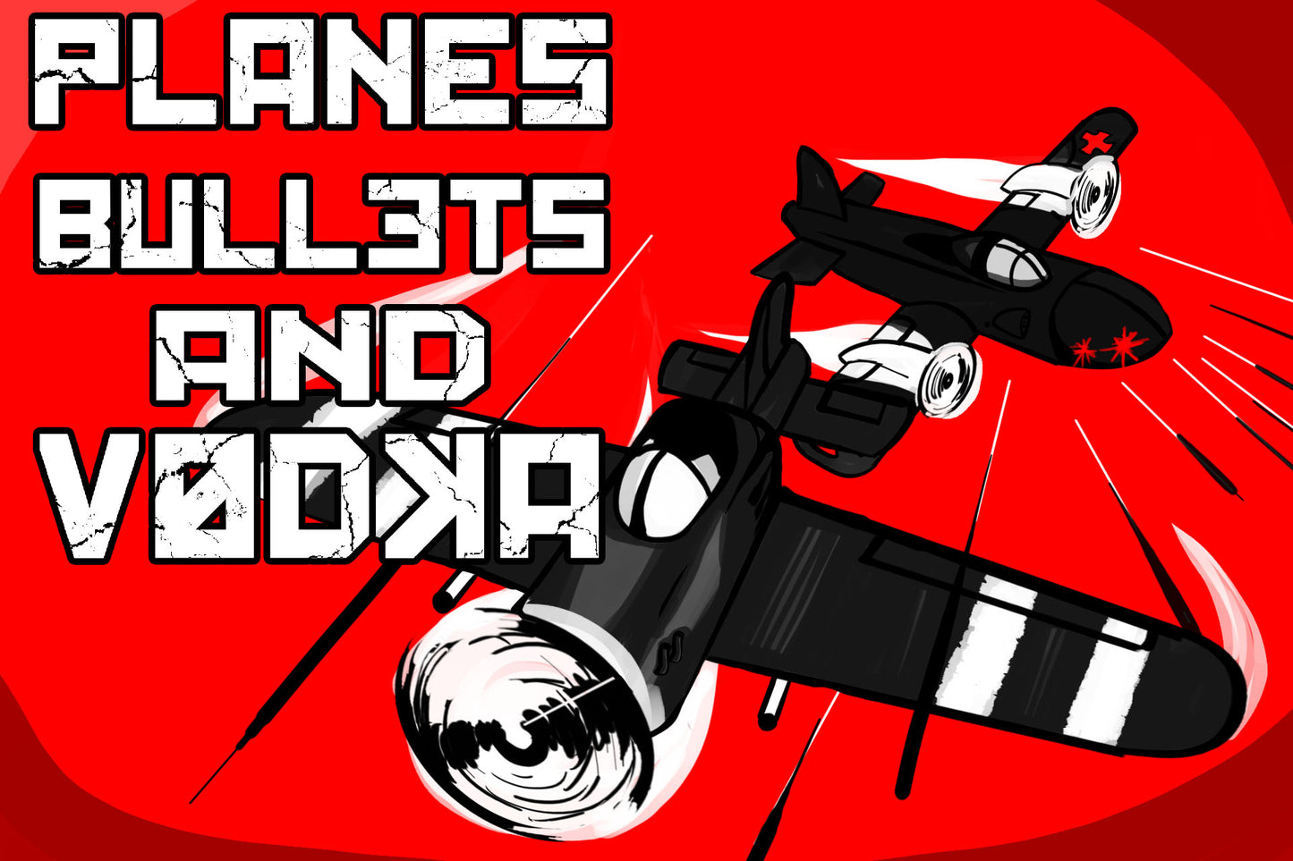 Planes, Bullets and Vodka