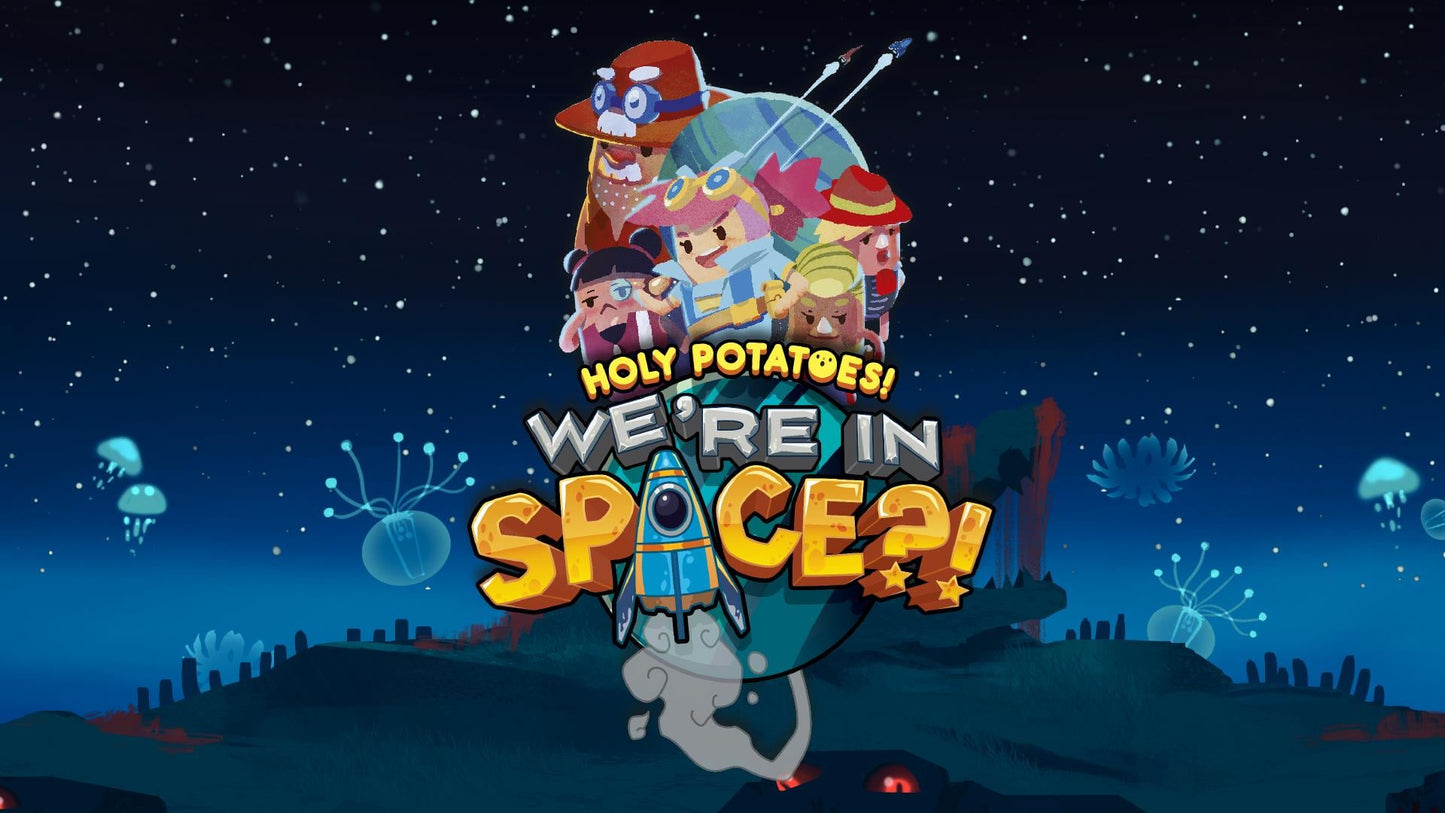 Holy Potatoes! We in Space?!