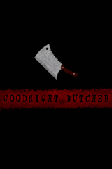 Goodnight Butcher