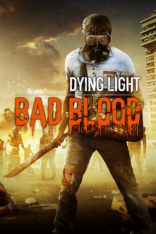 Dying Light - Bad Blood