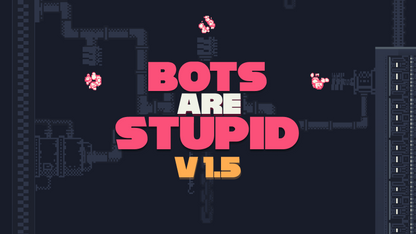 Bots Are Stupid (Steam)