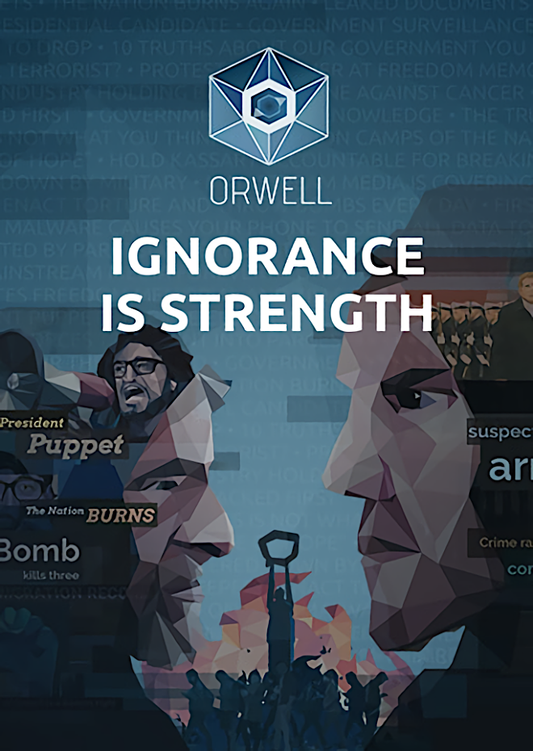 Orwell: Ignorance is Strength