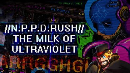 NPPD Rush - The Milk of Ultra Violet