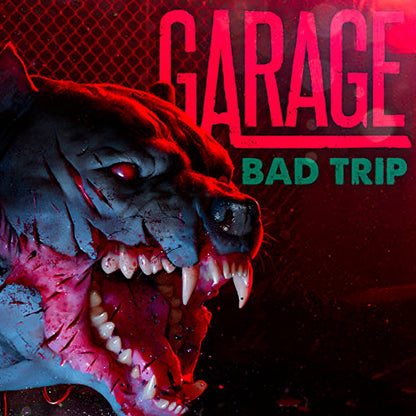 GARAGE: Bad Trip