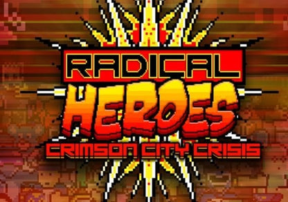 Radical Heroes: Crimson City Crisis Steam Key GLOBAL