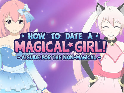 How To Date A Magical Girl!