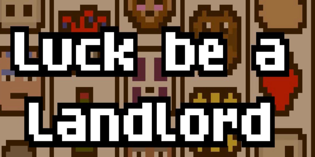 Luck be a Landlord