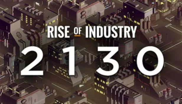 Rise of Industry: 2130 (DLC)