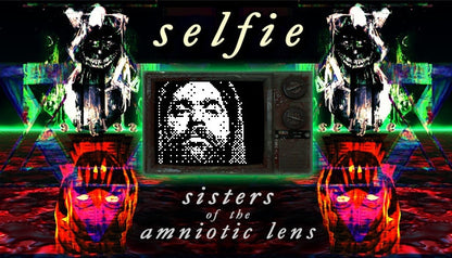 Selfie: Sisters of the Amniotic Lens (Steam)