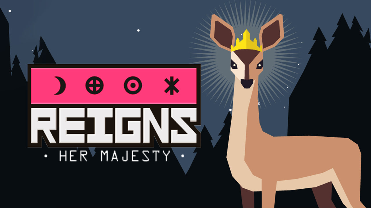 Reigns: Her Majesty